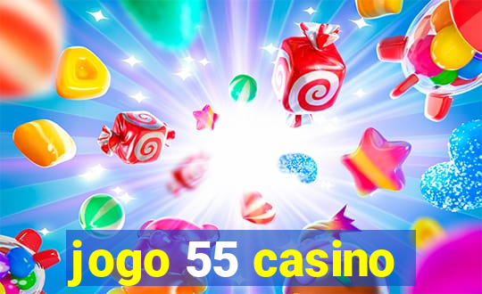 jogo 55 casino